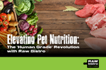 Elevating Pet Nutrition: The 'Human Grade' Revolution with Raw Bistro