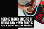Science Backed Benefits of Feeding Raw + Why Some Is Better Than None
